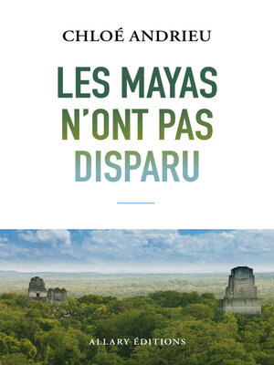 cover image of Les mayas n'ont pas disparu
